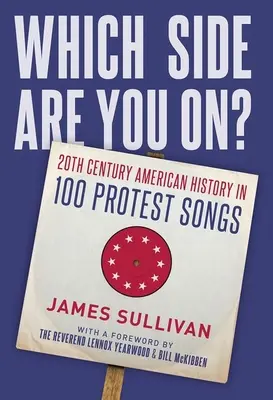 Po której jesteś stronie: historia Ameryki XX wieku w 100 protest songach - Which Side Are You On?: 20th Century American History in 100 Protest Songs