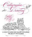 Rysunek kaligraficzny: Przewodnik i galeria odkrywająca sztukę florystyczną - Calligraphic Drawing: A How-To Guide and Gallery Exploring the Art of the Flourish