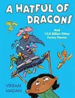 A Hatful of Dragons: I ponad 13,8 miliarda innych zabawnych wierszyków - A Hatful of Dragons: And More Than 13.8 Billion Other Funny Poems