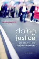 Doing Justice: Kongregacje i organizowanie społeczności, wydanie 2 - Doing Justice: Congregations and Community Organizing, 2nd Edition