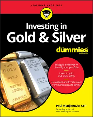 Inwestowanie w złoto i srebro dla opornych - Investing in Gold & Silver for Dummies