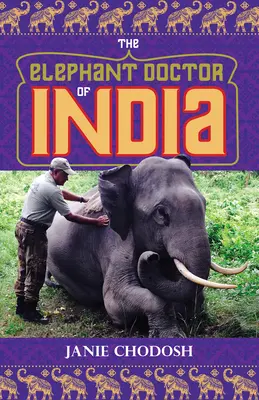 Indyjski lekarz od słoni - The Elephant Doctor of India