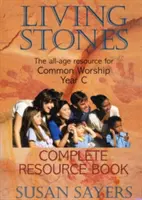 Living Stones - Complete Resource Book Year C - Najlepiej sprzedający się program dla wszystkich grup wiekowych do wspólnego uwielbienia - Living Stones - Complete Resource Book Year C - The Bestselling All-Age Programme for Common Worship