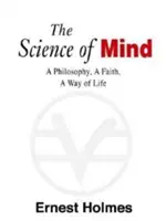 Nauka o umyśle: Filozofia, wiara, sposób na życie, wydanie ostateczne - The Science of Mind: A Philosophy, a Faith, a Way of Life, the Definitive Edition