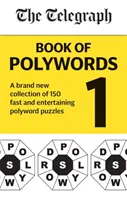 Telegraph Book of Polywords - Zupełnie nowa kolekcja 150 szybkich i zabawnych łamigłówek wielowyrazowych. - Telegraph Book of Polywords - A brand new collection of 150 fast and entertaining polyword puzzles