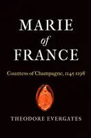 Maria z Francji: Hrabina Szampanii, 1145-1198 - Marie of France: Countess of Champagne, 1145-1198