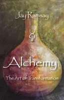 Alchemia: Sztuka transformacji - Alchemy: The Art of Transformation