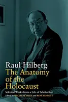 Anatomia Holokaustu: Wybrane prace z życia naukowego - The Anatomy of the Holocaust: Selected Works from a Life of Scholarship