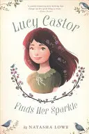 Lucy Castor odnajduje swój blask - Lucy Castor Finds Her Sparkle