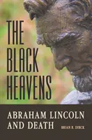 Czarne niebiosa: Abraham Lincoln i śmierć - The Black Heavens: Abraham Lincoln and Death