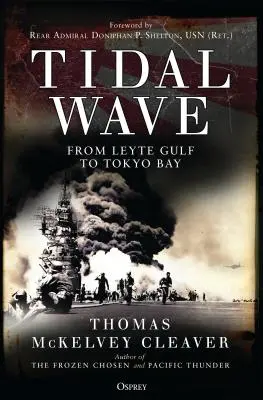 Fala pływowa: Od Zatoki Leyte do Zatoki Tokijskiej - Tidal Wave: From Leyte Gulf to Tokyo Bay