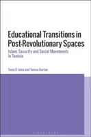Przemiany edukacyjne w przestrzeniach porewolucyjnych: Islam, bezpieczeństwo i ruchy społeczne w Tunezji - Educational Transitions in Post-Revolutionary Spaces: Islam, Security, and Social Movements in Tunisia