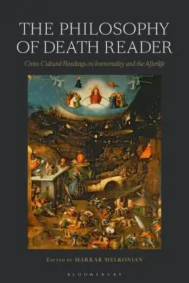 Czytnik filozofii śmierci: Międzykulturowe lektury na temat nieśmiertelności i życia pozagrobowego - The Philosophy of Death Reader: Cross-Cultural Readings on Immortality and the Afterlife