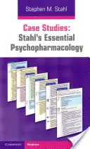 Studia przypadków: Niezbędna psychofarmakologia Stahla - Case Studies: Stahl's Essential Psychopharmacology