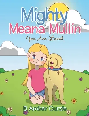 Mighty Meana Mullin: Jesteś kochany - Mighty Meana Mullin You Are Loved