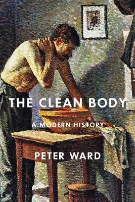 Czyste ciało: Historia współczesna - The Clean Body: A Modern History