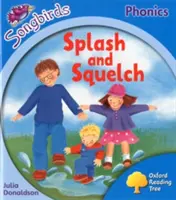 Oxford Reading Tree Songbirds Phonics: Poziom 3: Splash and Squelch - Oxford Reading Tree Songbirds Phonics: Level 3: Splash and Squelch