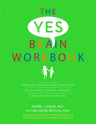 Yes Brain Workbook: Ćwiczenia, zadania i arkusze do rozwijania odwagi, ciekawości i odporności u dziecka - Yes Brain Workbook: Exercises, Activities and Worksheets to Cultivate Courage, Curiosity & Resilience in Your Child