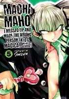 Machimaho: Pomyliłam się i zrobiłam z niewłaściwej osoby magiczną dziewczynę! Vol. 5 - Machimaho: I Messed Up and Made the Wrong Person Into a Magical Girl! Vol. 5