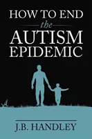 Jak zakończyć epidemię autyzmu - How to End the Autism Epidemic