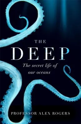 Głębiny: ukryte cuda naszych oceanów i jak możemy je chronić - The Deep: The Hidden Wonders of Our Oceans and How We Can Protect Them