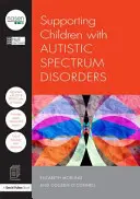 Wspieranie dzieci z zaburzeniami ze spektrum autyzmu - Supporting Children with Autistic Spectrum Disorders