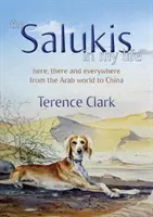 Salukis w moim życiu: Od świata arabskiego do Chin - The Salukis in My Life: From the Arab World to China