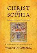 Chrystus i Zofia: Antropozoficzne medytacje nad Starym Testamentem, Nowym Testamentem i Apokalipsą - Christ and Sophia: Anthroposophic Meditations on the Old Testament, New Testament, and Apocalypse