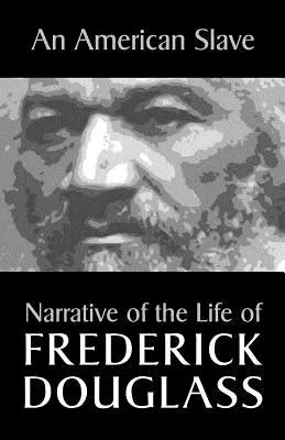 Amerykański niewolnik: Opowieść o życiu Fredericka Douglassa - An American Slave: Narrative of the Life of Frederick Douglass