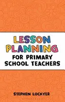 Planowanie lekcji dla nauczycieli szkół podstawowych - Lesson Planning for Primary School Teachers