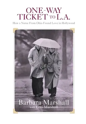 Bilet w jedną stronę do Los Angeles: Jak pielęgniarka z Ohio znalazła miłość w Hollywood - One Way Ticket to L.A.: How A Nurse From Ohio Found Love in Hollywood