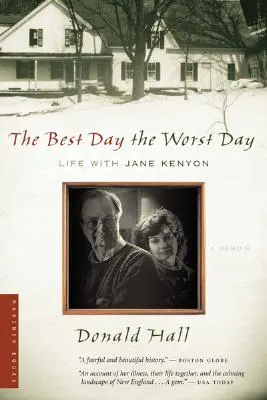 Najlepszy dzień, najgorszy dzień: Życie z Jane Kenyon - The Best Day the Worst Day: Life with Jane Kenyon