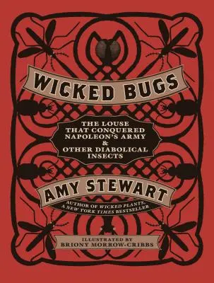 Wicked Bugs: Wesz, która podbiła armię Napoleona i inne diaboliczne owady - Wicked Bugs: The Louse That Conquered Napoleon's Army & Other Diabolical Insects