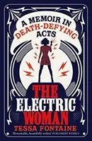 Elektryczna kobieta - pamiętnik w aktach śmierci - Electric Woman - A Memoir in Death-Defying Acts