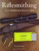 Rusznikarstwo: kompleksowy przewodnik - Riflesmithing: A Comprehensive Guide