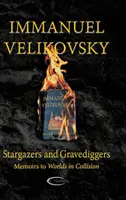 Stargazers and Gravediggers: Pamiętniki zderzających się światów - Stargazers and Gravediggers: Memoirs to Worlds in Collision