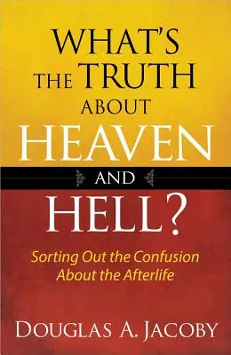 Jaka jest prawda o niebie i piekle? - What's the Truth about Heaven and Hell