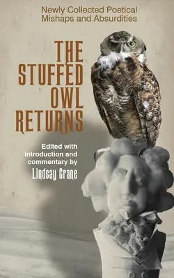 Wypchana sowa powraca: Nowo zebrane poetyckie wpadki i absurdy - The Stuffed Owl Returns: Newly Collected Poetical Mishaps and Absurdities