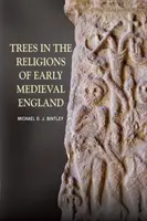 Drzewa w religiach wczesnośredniowiecznej Anglii - Trees in the Religions of Early Medieval England