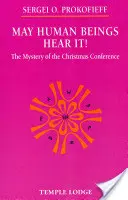 Niech usłyszą to ludzkie istoty! Tajemnica Konferencji Bożonarodzeniowej - May Human Beings Hear It!: The Mystery of the Christmas Conference