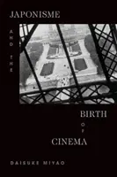 Japonizm i narodziny kina - Japonisme and the Birth of Cinema