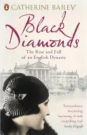 Black Diamonds - Powstanie i upadek angielskiej dynastii - Black Diamonds - The Rise and Fall of an English Dynasty