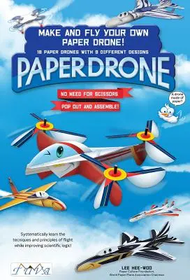 Zrób i lataj własnym papierowym dronem: 18 papierowych dronów o 9 różnych wzorach - Make and Fly Your Own Paper Drone: 18 Paper Drones with 9 Different Designs