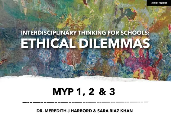 Myślenie interdyscyplinarne dla szkół: Dylematy etyczne Myp 1, 2 i 3 - Interdisciplinary Thinking for Schools: Ethical Dilemmas Myp 1, 2 & 3