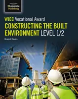 WJEC Vocational Award Constructing the Built Environment Poziom 1/2 - WJEC Vocational Award Constructing the Built Environment Level 1/2