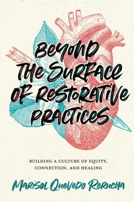 Poza powierzchnią praktyk naprawczych: Budowanie kultury równości, więzi i uzdrawiania - Beyond the Surface of Restorative Practices: Building a Culture of Equity, Connection, and Healing