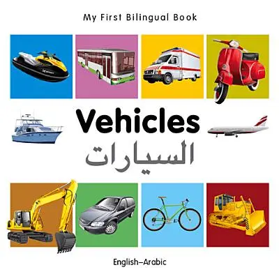 Moja pierwsza książka dwujęzyczna - pojazdy (angielski-arabski) - My First Bilingual Book-Vehicles (English-Arabic)