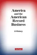 Ameryka i amerykański biznes fonograficzny: A History - America and the American Record Business: A History