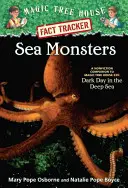 Potwory morskie: A Nonfiction Companion to Magic Tree House Merlin Mission #11: Mroczny dzień w głębinach morskich - Sea Monsters: A Nonfiction Companion to Magic Tree House Merlin Mission #11: Dark Day in the Deep Sea