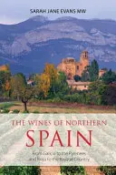 Wina północnej Hiszpanii: Od Galicji przez Pireneje i Rioję po Kraj Basków - The wines of northern Spain: From Galicia to the Pyrenees and Rioja to the Basque Country